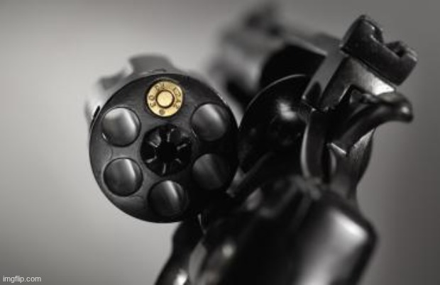 image tagged in russian roulette | made w/ Imgflip meme maker