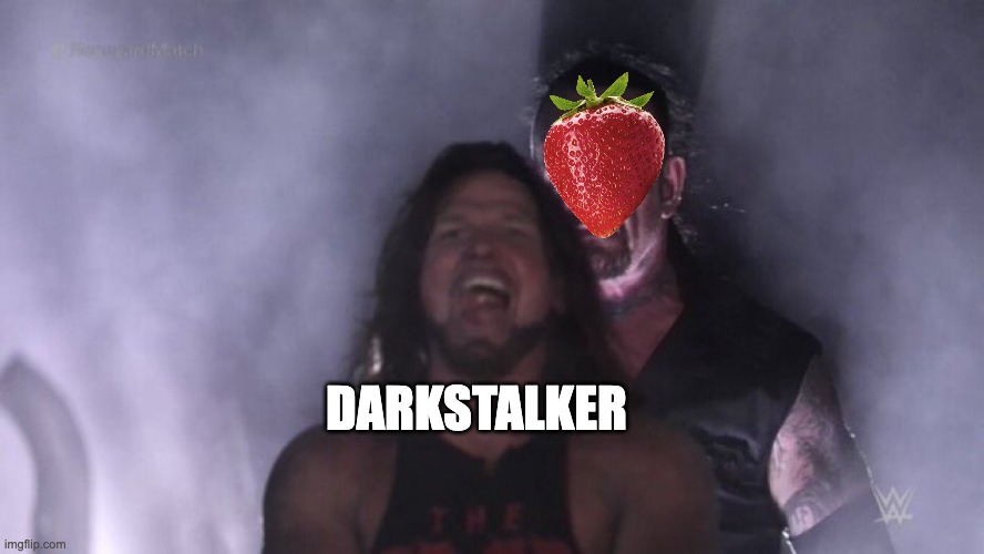 a classic~ | DARKSTALKER | image tagged in aj styles undertaker | made w/ Imgflip meme maker