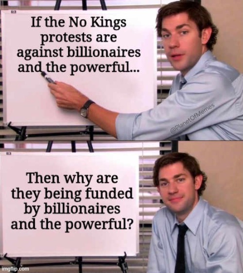 Think about it... | image tagged in no,kings,common sense,think about it,billionaire,powerful | made w/ Imgflip meme maker