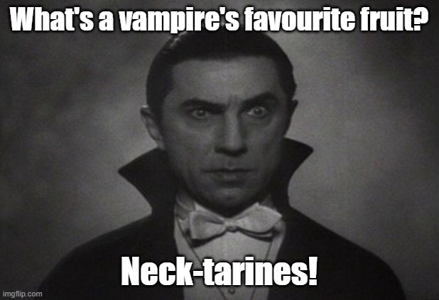 OG Vampire  | What's a vampire's favourite fruit? Neck-tarines! | image tagged in og vampire | made w/ Imgflip meme maker