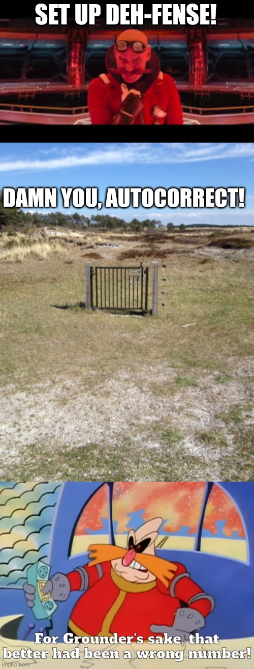 SET UP DEH-FENSE! DAMN YOU, AUTOCORRECT! | image tagged in useless fence,for grounder's sake that better had been a wrong number | made w/ Imgflip meme maker