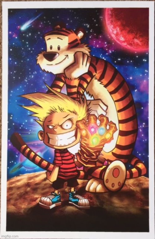 Calvin & Hobbes fan art - Calvin takes control of The Infinity Gauntlet… | image tagged in calvin and hobbes,fan art,infinity gauntlet,crossover,thanos,marvel universe | made w/ Imgflip meme maker
