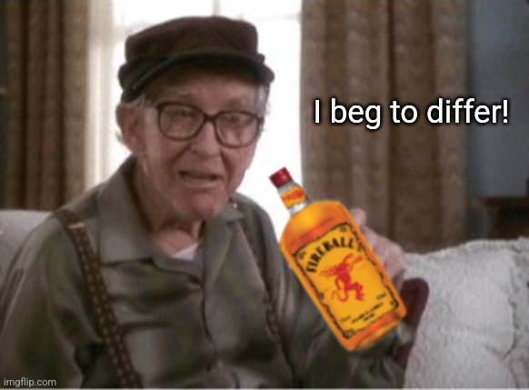 I beg to differ! | made w/ Imgflip meme maker