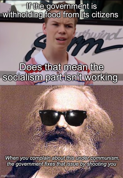 Ism failure | When you complain about this under communism, the government fixes that issue by shooting you | image tagged in karl marx,politics lol,memes | made w/ Imgflip meme maker