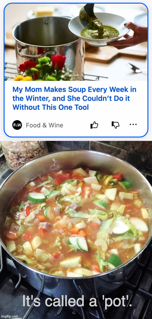 It's called a 'pot'. | image tagged in soup clickbait,soup pot | made w/ Imgflip meme maker