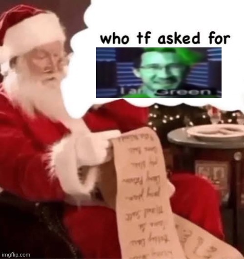 who tf asked for | image tagged in who tf asked for | made w/ Imgflip meme maker