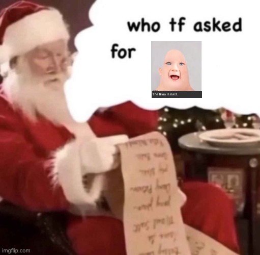 who tf asked for [blank] | image tagged in who tf asked for blank | made w/ Imgflip meme maker