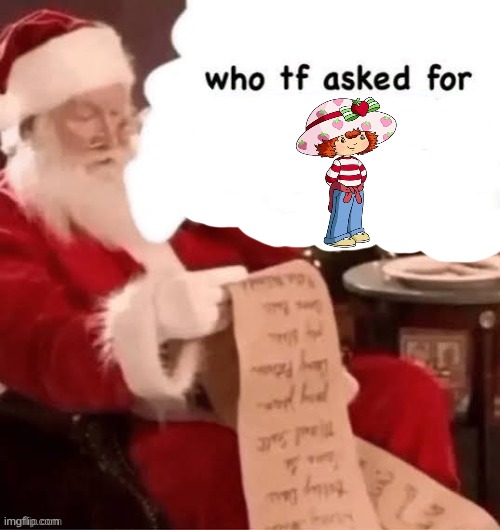 who tf asked for | image tagged in who tf asked for | made w/ Imgflip meme maker