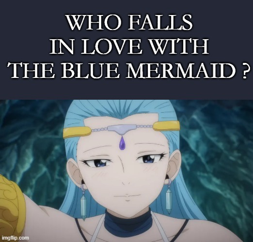 who falls in love with the blue mermaid ? Blank Meme Template