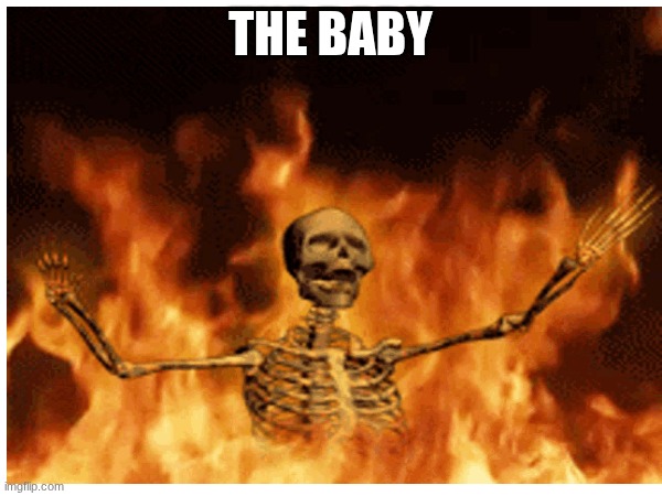 THE BABY | made w/ Imgflip meme maker