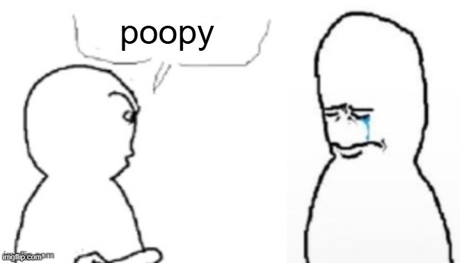 blank poopy template | poopy | image tagged in blank poopy template | made w/ Imgflip meme maker