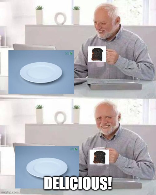 Hide the Pain Harold | DELICIOUS! | image tagged in memes,hide the pain harold,breakfast,funny meme,harold | made w/ Imgflip meme maker