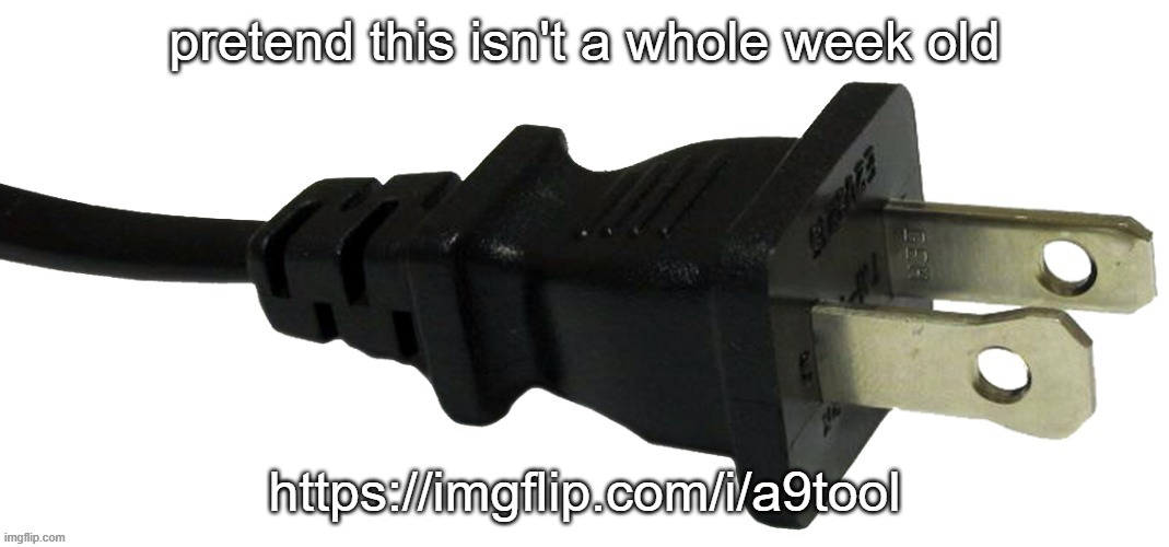 i crave comments | pretend this isn't a whole week old; https://imgflip.com/i/a9tool | image tagged in plug | made w/ Imgflip meme maker
