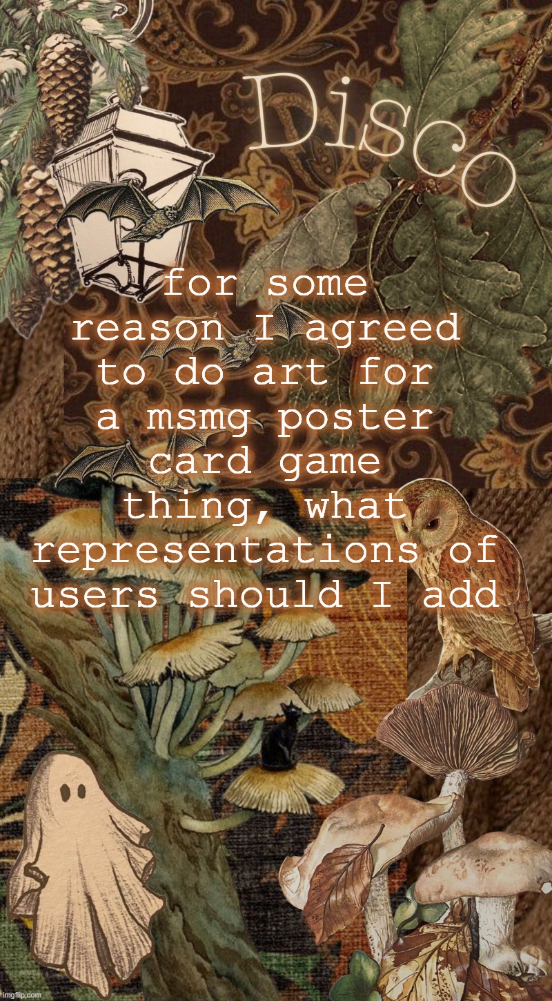 already drew claire and yoshi | for some reason I agreed to do art for a msmg poster card game thing, what representations of users should I add | image tagged in disco's autumn temp | made w/ Imgflip meme maker