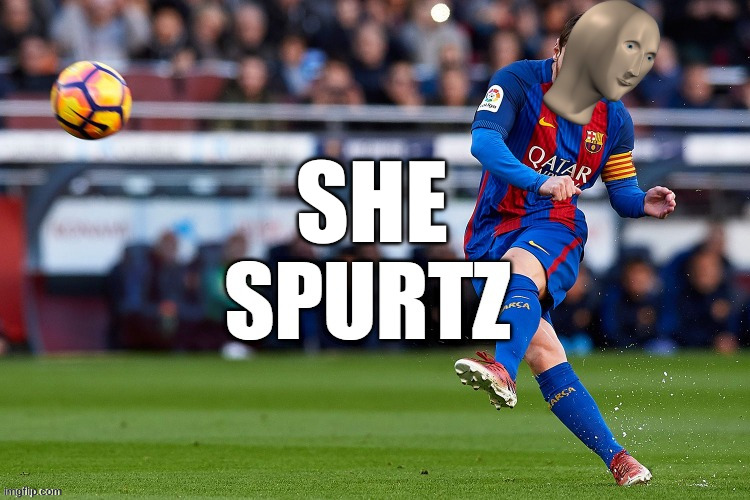 Spurtz | SHE | image tagged in spurtz | made w/ Imgflip meme maker