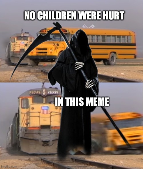 NO CHILDREN WERE HURT IN THIS MEME | made w/ Imgflip meme maker