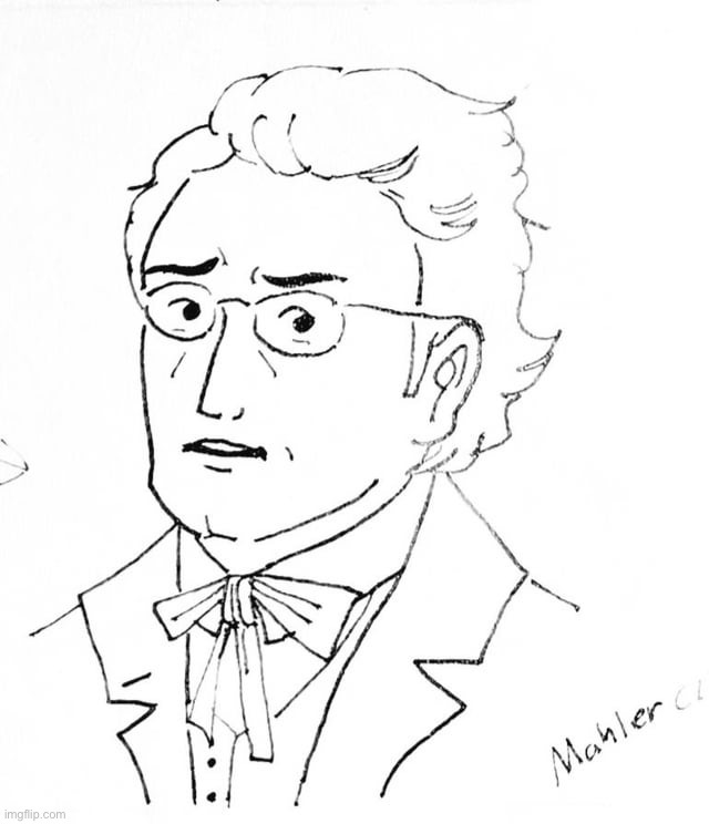 Cool mahler fanart i was talkint about earlier (found in r/mahler) | image tagged in gustav mahler,composers,classical music | made w/ Imgflip meme maker