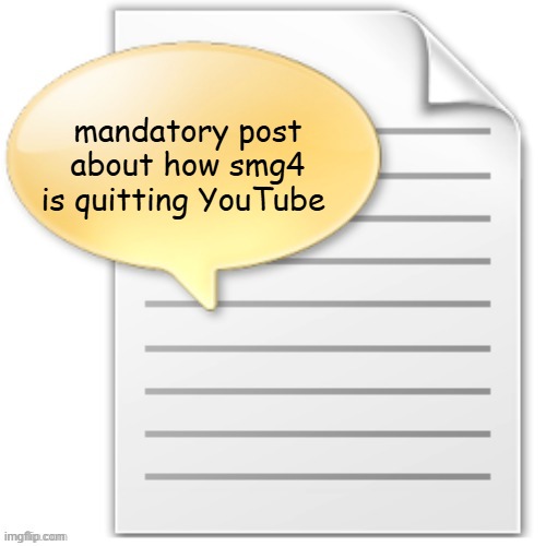 tgwesdfx | mandatory post about how smg4 is quitting YouTube | image tagged in tgwesdfx | made w/ Imgflip meme maker