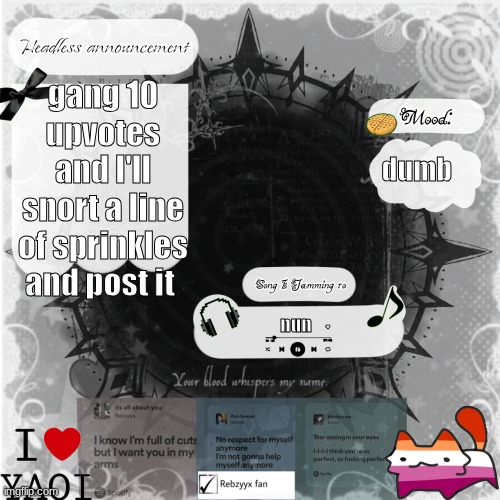 gang 10 upvotes and I'll snort a line of sprinkles and post it; dumb; nun | image tagged in a headless announcement | made w/ Imgflip meme maker