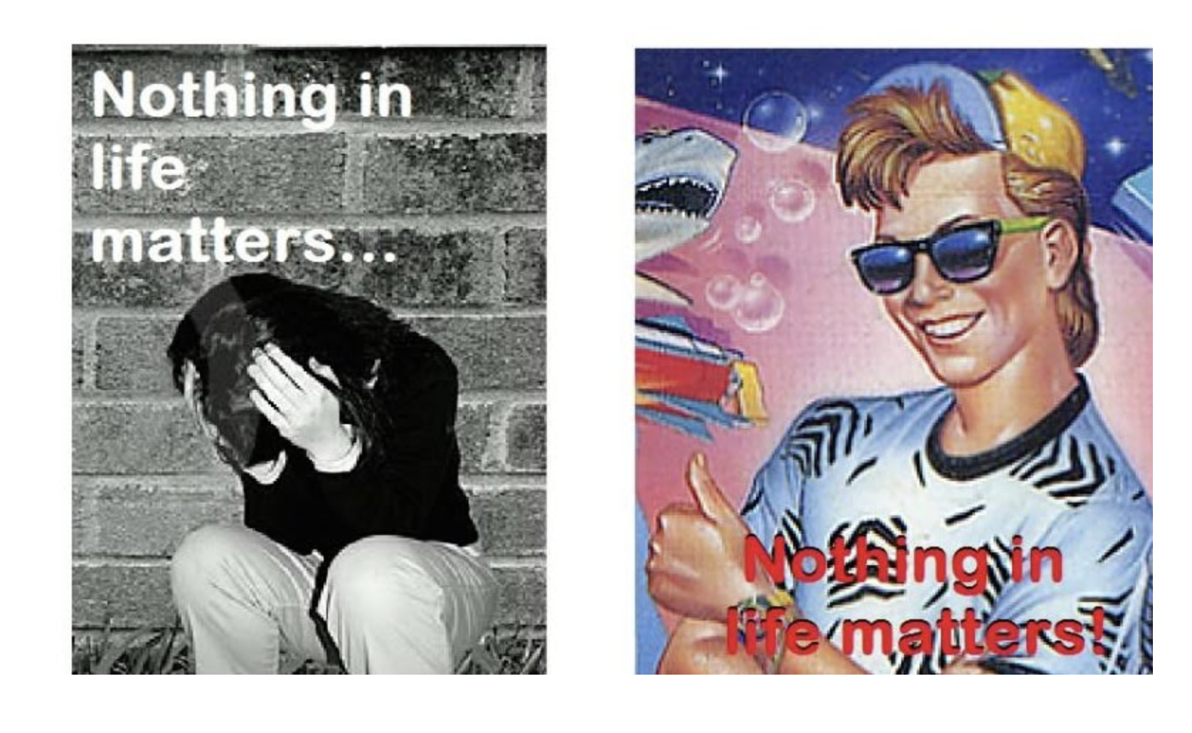 Nothing in life matters Blank Meme Template