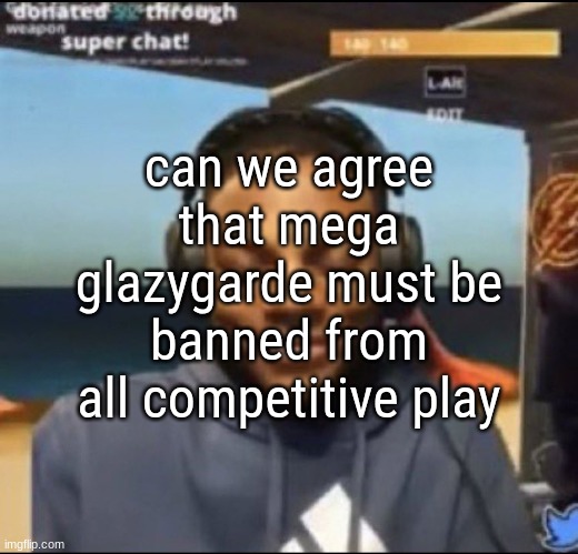 its literally an instant delete button bro this isn't fair | can we agree that mega glazygarde must be banned from all competitive play | image tagged in speed | made w/ Imgflip meme maker