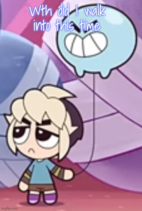 Wth did I walk into this time | made w/ Imgflip meme maker