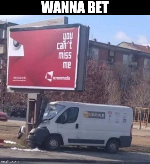 Wanna Bet | WANNA BET | image tagged in chrisjoines1 | made w/ Imgflip meme maker