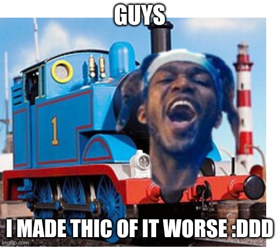 heres the link it sounds horrible :') https://www.youtube.com/watch?v=rY_XcUzXXDs | GUYS; I MADE THIC OF IT WORSE :DDD | made w/ Imgflip meme maker