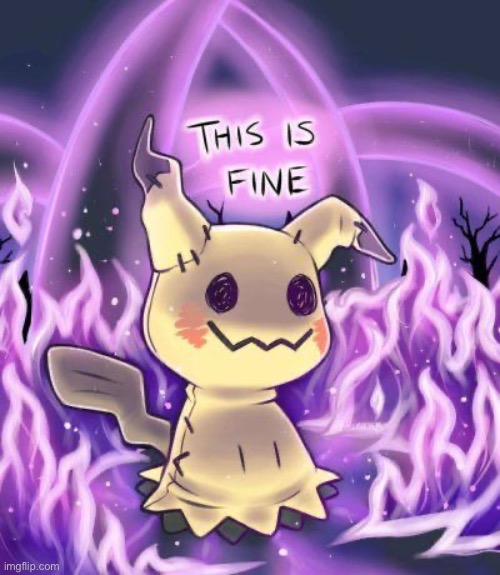 This is fine mimikyu | image tagged in this is fine mimikyu | made w/ Imgflip meme maker