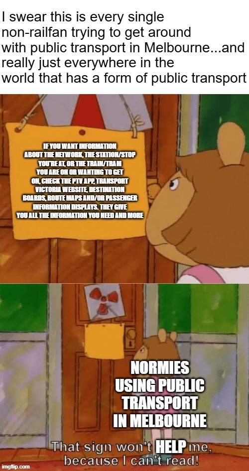 Reposting one of my Train_memes stream posts here bcz im impatient the mods take too long to approve/disapprove my memes | image tagged in that sign won't stop me,normies,public transport | made w/ Imgflip meme maker