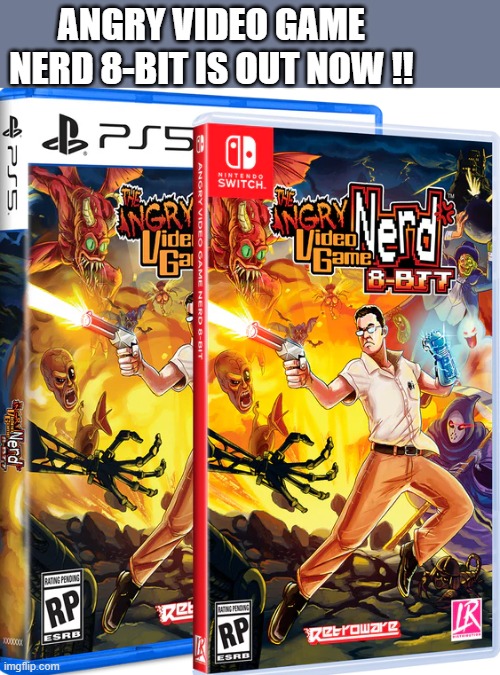 Angry Video Game Nerd 8-bit is out now. Playstation, xbox, ps5, pc | ANGRY VIDEO GAME NERD 8-BIT IS OUT NOW !! | image tagged in games,video games,computer games,playstation,xbox,ps5 | made w/ Imgflip meme maker