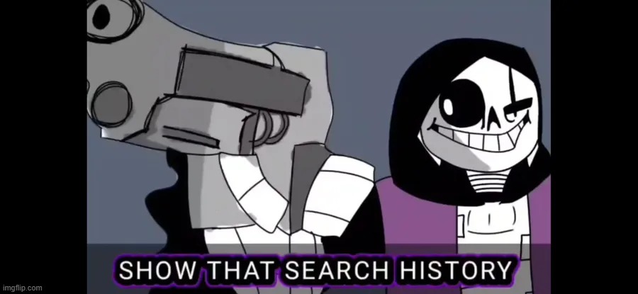New temp lmao- | image tagged in epic sans show that search history | made w/ Imgflip meme maker