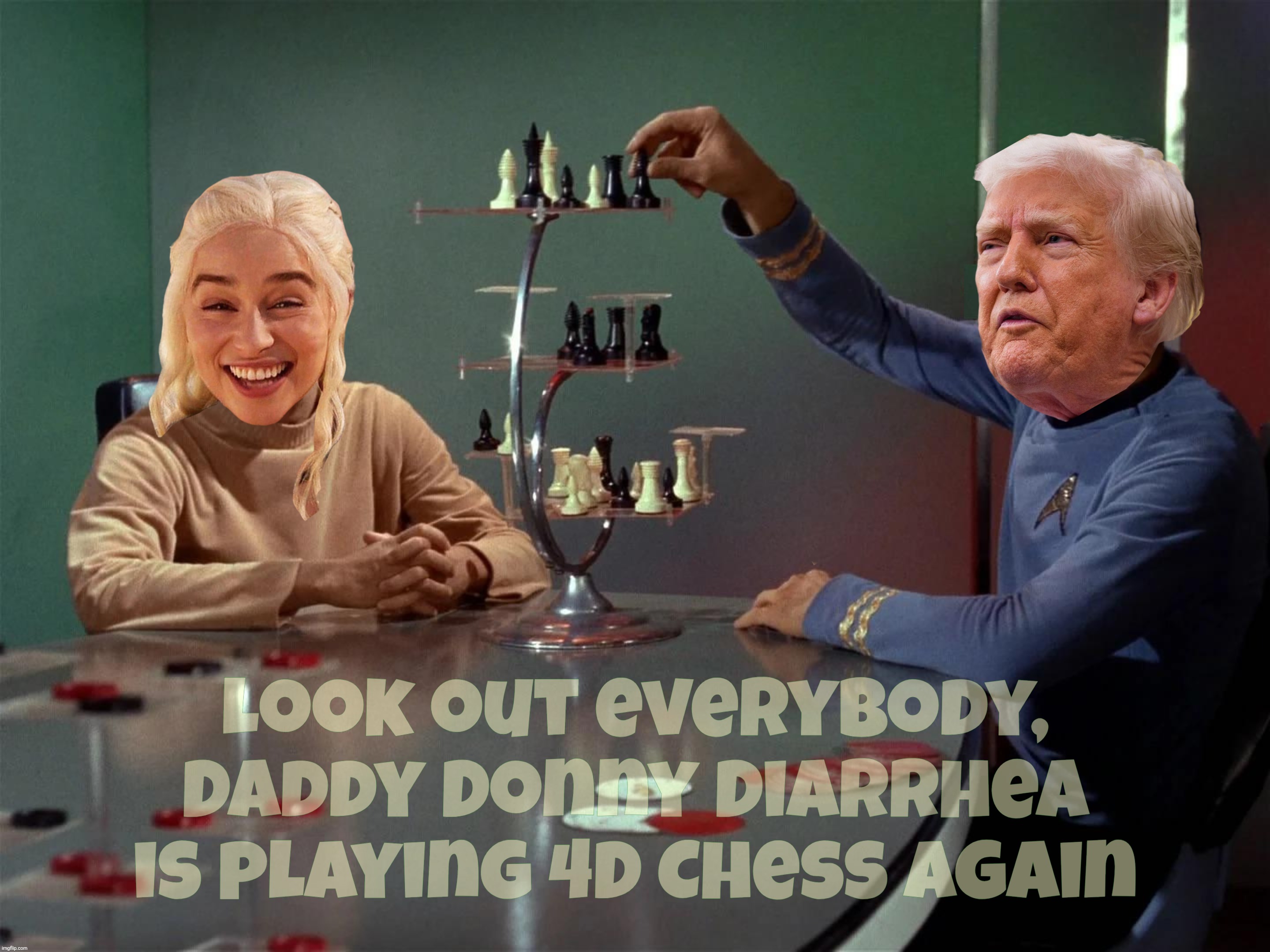 He's a step and a half ahead of everybody. Literally. Stumbling around aimlessly like he did in Japan | Look out everybody, Daddy Donny Diarrhea is playing 4D Chess again | image tagged in star trek,3d chess,daenerys,trump 4d chess,trump iz smort,jenius | made w/ Imgflip meme maker