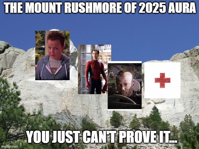 The shit that defends me from brainrot | THE MOUNT RUSHMORE OF 2025 AURA; YOU JUST CAN'T PROVE IT... | image tagged in mount rushmore,doakes,spiderman | made w/ Imgflip meme maker