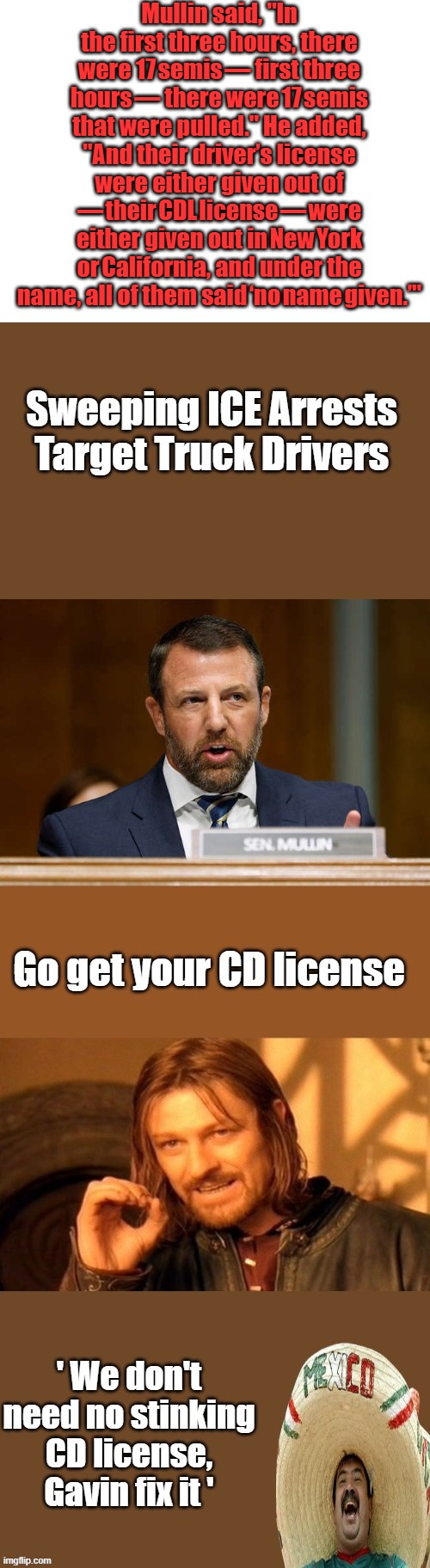 You still think US is not being invaded & Dem party is working with the invaders to destroy the US ? | Mullin said, "In the first three hours, there were 17 semis — first three hours — there were 17 semis that were pulled." He added, "And their driver’s license were either given out of — their CDL license — were either given out in New York or California, and under the name, all of them said ‘no name given.’" | image tagged in blank white template | made w/ Imgflip meme maker