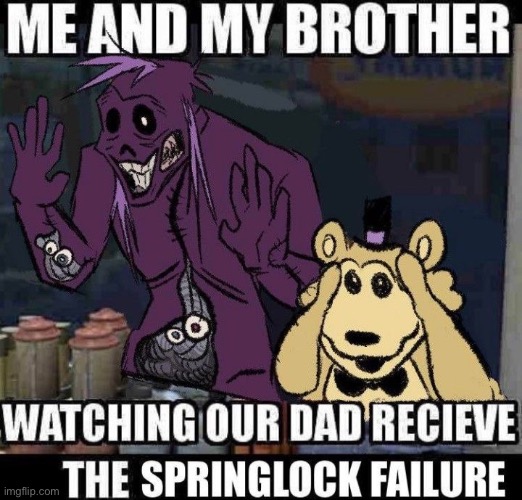 NOT MY ART | image tagged in fnaf,golden freddy,springtrap,brother | made w/ Imgflip meme maker