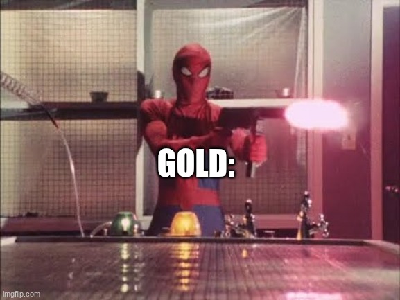 Supaidaman Gun | GOLD: | image tagged in supaidaman gun | made w/ Imgflip meme maker
