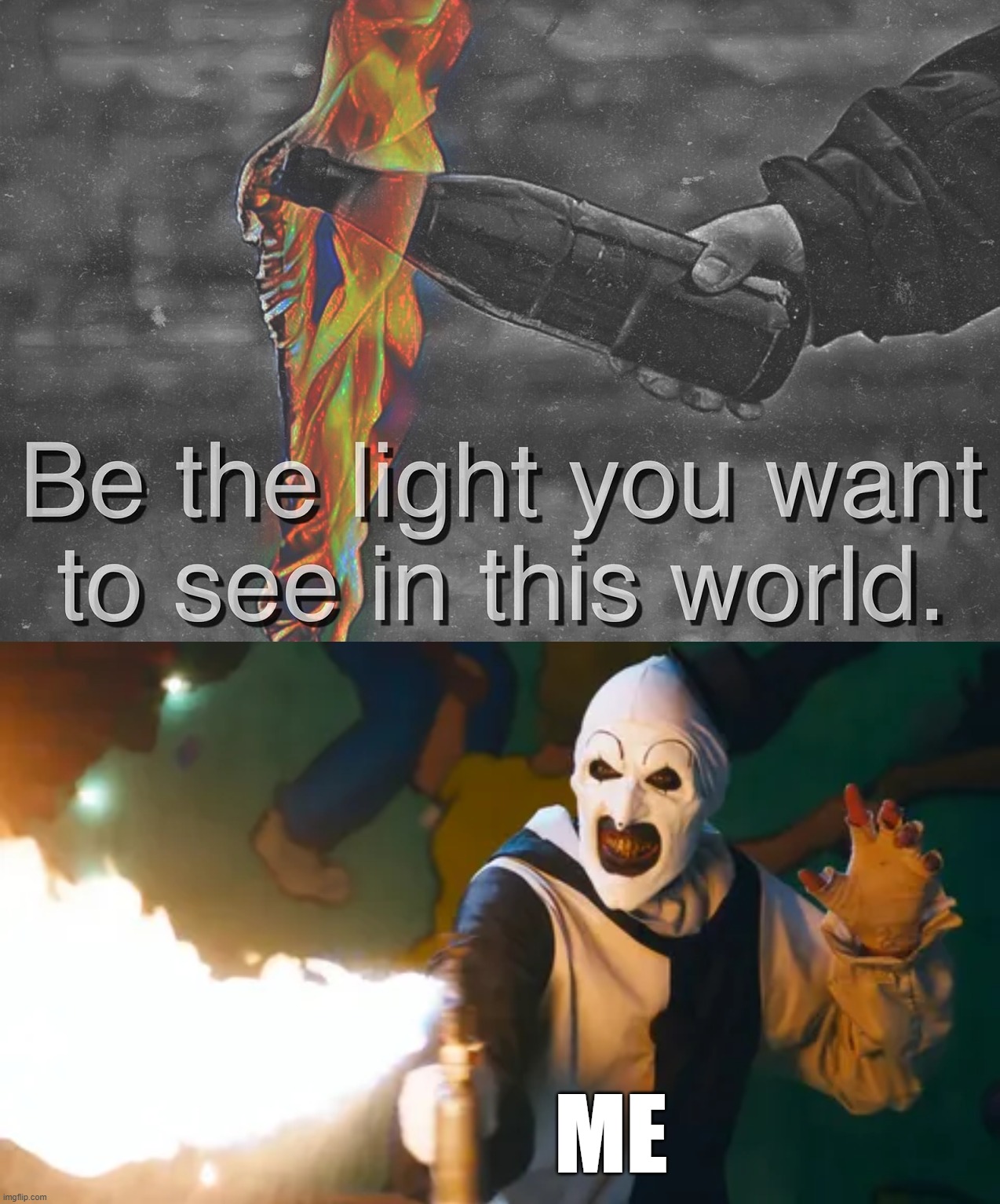 I light up the world | ME | image tagged in art flames | made w/ Imgflip meme maker