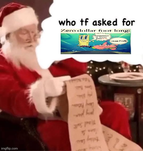 who tf asked for | image tagged in who tf asked for | made w/ Imgflip meme maker