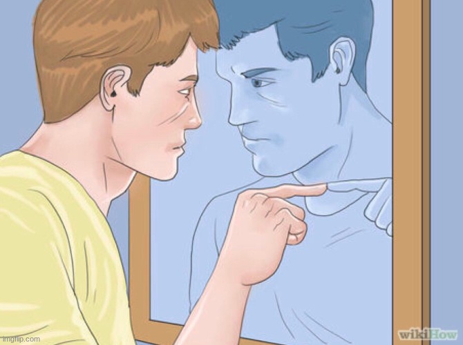 " I forgive you , Graham Platner " | image tagged in look in the mirror | made w/ Imgflip meme maker