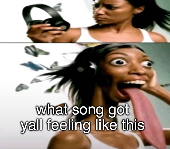boxenergy4remix1 for me personally | what song got yall feeling like this | made w/ Imgflip meme maker
