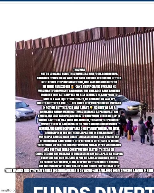 Searching a way out a rigged game of chess has decoder on overtime,just solved a crisis Christian values coming soon | THIS WAS NOT TO LONG AGO I GIVE THIS HOMELESS MAN FOOD ,GOOD 9 DAYS STRAIGHT IT WAS ON MY WAY EASY TASK NOTHING HEROIC BUT HE TOLD ME FLAT OUT STOP GIVING ME FOOD ,THIS WAS LOOKING OUT FOR ME THEN I REALIZED HIS 🍺  CANS ,CHEAP CIGARS PACKAGE HE WAS RIGHT FOOD WASN'T A CONCERN, BUT THIS GOES BACK ANOTHER INCIDENT THAT ACTUALLY LED ME SELF EVALUATE HE SAID YOUR TO NICE IN A WAY I QUESTION IT DAILY ,DO I CHANGE MY WAY ,MY BELIEFS BUT THEN A CALL 📞, HEY I NEED HELP CAR PROBLEMS I SPRANG IN ACTION. BUT THIS JUST WAS A LIGHT 💡 MOMENT WE ARE A CHRISTIAN NATION MEANING IT WAS DESIGNED BE PRINCIPLE THAT I KNOW ARE LOST EXAMPLE GIVING $ TO ENEMY,DENY OTHER OUT SPITE WHEN I GAVE THAT MAN FOOD THE ALCOHOL, TOBACCO THE PRINCIPLE WASN'T THERE IT HAD NO VALUE TO POINT NOURISHING WAS NOT WANTED,AND REFUSE CHARITY AKA CHRISTIANITY DENIED . WE  HAVE GIVEN,GIVEN IT LED TO THE COLLAPSE BUT IN THIS CHARITY VIA PEOPLE BRINGS BACK CHRISTIAN SYSTEM,NOT JUST THAT OTHER RELIGION HAVE SAME BELIEFS HELP NIEBOR IN NEED ,BACK IN 1800S THERE WERE NO TAX FOR ROADS IT WAS BIZ MEN,47 TYPES VISIONARIES AND TOP THAT THERE CONSTRUCTION LASTED.  THIS IS A ON GOING DECODE BUT MESSAGE IS OUR SYSTEM MAY COLLAPSED BY HELPING EVERYONE BUT OUR SELF AND IT PUT US BACK,WORLD BUT THATS OK PATRIOT ARE ON WAY,READY HELP GET OUT THIS RIGGED SYSTEM THE FOODSTAMP WERE RIPE FRAUD TRADE DRUGS ETC THE REAL HELP WITH SMALLER PRICE TAG THAT BRINGS TOGETHER AMERICA IS ON WAY,DONATE CANS,FOOD TODAY SPONSOR A FAMILY IN NEED | image tagged in clap,wow | made w/ Imgflip meme maker