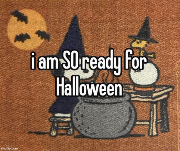 Today is also my little brother's birthday | image tagged in halloween,fall,october,whisper,autumn,relatable | made w/ Imgflip meme maker
