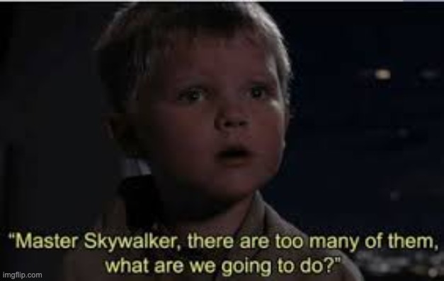 There are too many of them | image tagged in there are too many of them | made w/ Imgflip meme maker