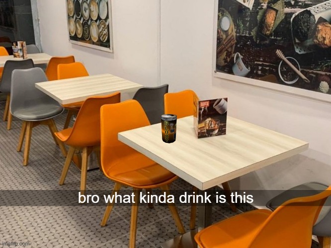 strange drink | bro what kinda drink is this | image tagged in memes,real life,roblox,roblox meme | made w/ Imgflip meme maker