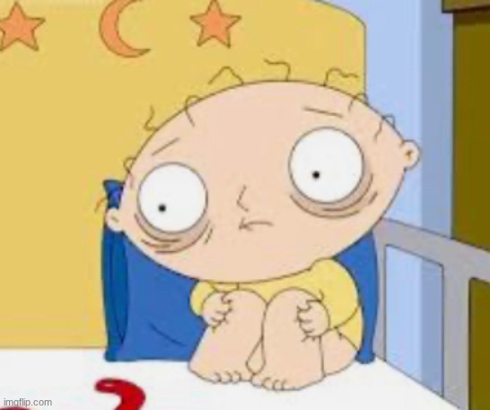 Stewie Griffin Panickinf | image tagged in stewie griffin panickinf | made w/ Imgflip meme maker