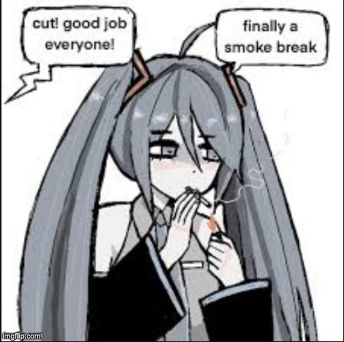 Finally a Smoke Break | image tagged in finally a smoke break | made w/ Imgflip meme maker