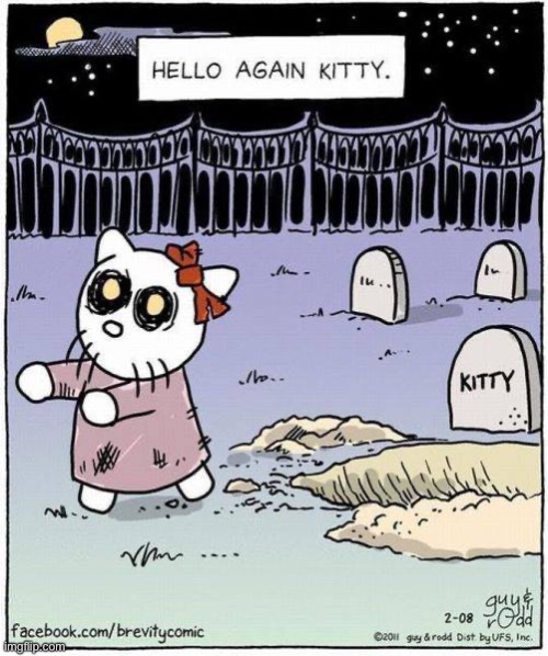Hello Zombie kitty… | image tagged in cats,comics,brevity,hello kitty,zombie,graveyard | made w/ Imgflip meme maker