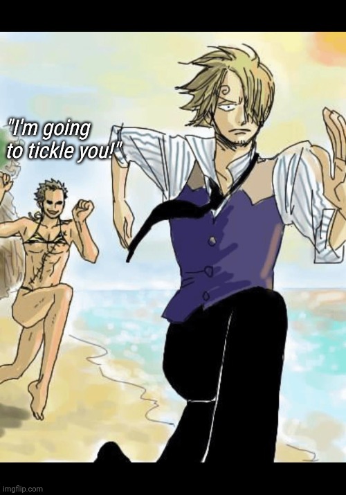 "I'm going to tickle you!" | made w/ Imgflip meme maker