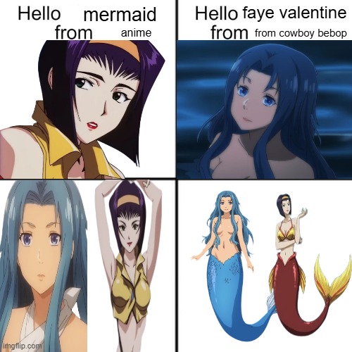 faye valentine meets a mermaid | faye valentine; mermaid; anime; from cowboy bebop | image tagged in hello person from,the little mermaid,cowboy bebop,faye valentine,anime memes,crossover memes | made w/ Imgflip meme maker